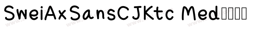 SweiAxSansCJKtc Med字体转换